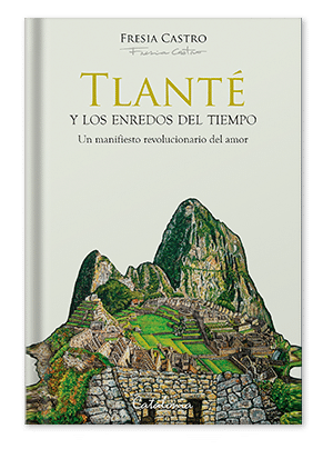 Libro Tlanté y los enredos del tiempo, por Fresia Castro